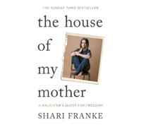 Shari Franke The House of My Mother (Relié)