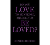 Do You Love To Be Needed, Or Need To Be Loved?