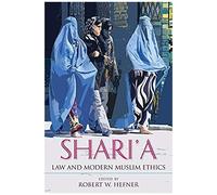 Shari'a Law And Modern Muslim Ethics