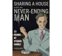 Sharing a House with the NeverEnding Man by Steve Alpert Steve Alpert (Auteur)