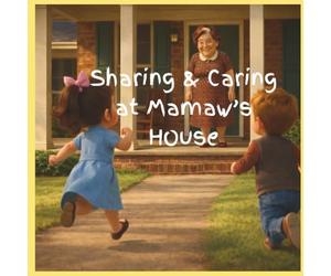 Sharing and Caring at Mamaw's House
