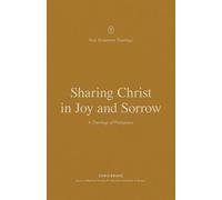 Sharing Christ in Joy and Sorrow: A Theology of Philippians