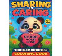 Sharing is Caring: Toddler Kindness Coloring Book: Cute and Easy Coloring Pages that Teach Sharing, Friendship, and Love for Kids Ages 2-6