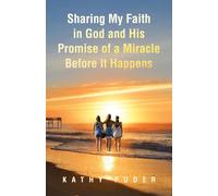 Sharing My Faith in God and His Promise of a Miracle Before It Happens