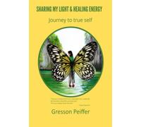 Sharing My Light & Healing Energy: Journey to True Self