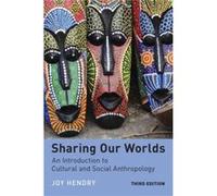 Sharing Our Worlds An Introduction to Cultural and Social Anthropology by Joy Hendry Joy Hendry (Auteur)