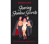 Sharing Shadow Secrets: Halloween Themed, MFM, Threesome, Why Choose, DVP, Billionaire, Girl Boss, Mental Health Rep, LGBTQIA+ Rep, Sober Rep