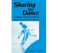 Sharing the Dance: Contact Improvisation and American Culture
