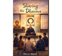 Sharing the Dharma: 10-minute Dharma Talks for American Zen Sanghas