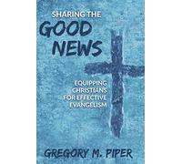 Sharing the Good News: Equipping Christians for Effective Evangelism
