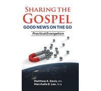 Sharing The Gospel; Good News On The Go; Practical Evangelism