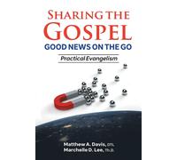 Sharing The Gospel; Good News On The Go; Practical Evangelism