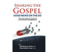 Sharing The Gospel; Good News On The Go; Practical Evangelism