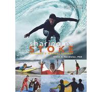 Sharing the Stoke: Surfing's Global Legacy: Surfing's Global Legacy