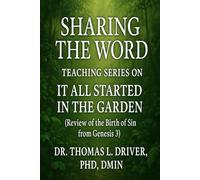 SHARING THE WORD: TEACHING SERIES ON IT ALL STARTED IN THE GARDEN (Review of the Birth of Sin from Genesis 3)