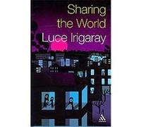 Sharing the World Luce Irigaray (Auteur)