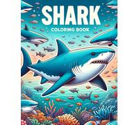 Shark Coloring Book: Dive Into The World Of Sharks With This Exciting Adventure, Featuring Fun Facts And Vibrant Illustrations For Young Ocean Explorers