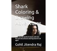 Shark Coloring & Drawing Adventures: Dive into the world of sharks with this fun and educational coloring book for all ages!