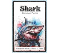 Shark Crossword Puzzles: Crossword Puzzles with Easy to Read and Print about Sharks, Marine Life, Ocean Facts, and More | 6x9 inches, 120 pages | 60 ... - Perfect for Ocean Lovers and Shark Fans
