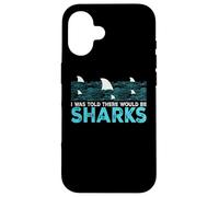 Shark Lover Sea Ocean Fish I Was Told There Would Be Sharks Coque pour iPhone 16