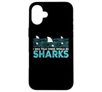 Shark Lover Sea Ocean Fish I Was Told There Would Be Sharks Coque pour iPhone 16 Plus