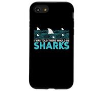 Shark Lover Sea Ocean Fish I Was Told There Would Be Sharks Coque pour iPhone SE (2020) / 7 / 8