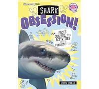 Shark Obsession!: Facts, Quizzes, and Activities About These Fearsome Fish