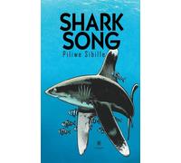 Shark Song - Piliwe Sibille - Le Lys Bleu - broché - Roman