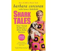 Shark Tales: How I Turned $1,000 into a Billion Dollar Business by Barbara Corcoran (2011-02-15)