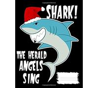Shark! The Herald Angels Sing: Christmas Custom Song Book