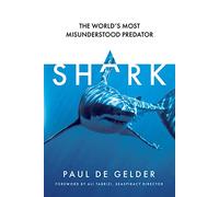 Shark: The World's Most Misunderstood Predator