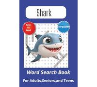 Shark Word Search Puzzle Book: Word Search Easy to Read Marine biology , Ocean Animal and More |6 x 9inches 110 Pages |50+puzzle ....Gift vacation, Holidays and Free Times