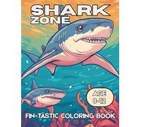 Shark Zone: A Fin-tastic Coloring Book for kids age 8-12: Fun Shark Coloring Adventure for Children | Includes 40 Unique Designs