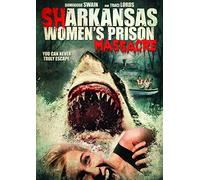 Sharkansas Women's Prison Massacre