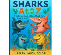 Sharks A-Z: A Coloring Book of Fun Shark Facts from A to Z!