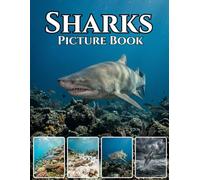 Sharks: Apex Predators of the Ocean: A Stunning Photography Coffee Table Book | Great White Sharks, Ocean Giants & Powerful Marine Life in the Deep Sea