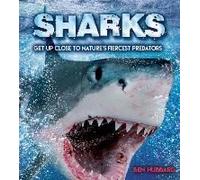 Sharks: Get Up Close To Nature's Fiercest Predators
