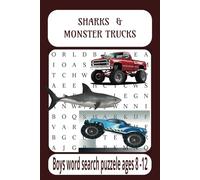 Sharks & Monster Trucks Word Search: Word searches in easy to read print about Sharkes & Monster trucks all in one| 6x9", 110 pages|.50+ puzzles