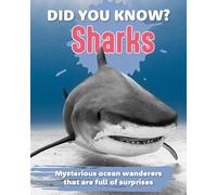 Sharks: Mysterious Ocean Wanderers That Are Full of Surprises