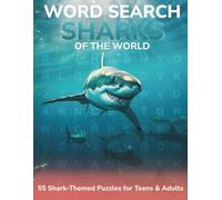 Sharks of the World: Word Search Series - Book 1: 55 Shark-Themed Puzzles for Teens & Adults