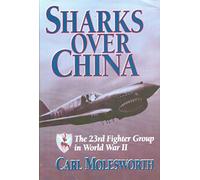 Sharks over China: The 23rd Fighter Group in World War II