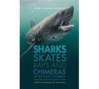 Sharks Skates Rays and Chimeras of British Columbia by Gavin Hanke Gavin Hanke (Auteur)