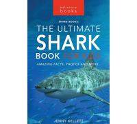 Sharks The Ultimate Shark Book For Kids