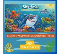 Sharkys Abc Ocean Adventure: Learn Your Abcs With Sea Animals Under The Sea!