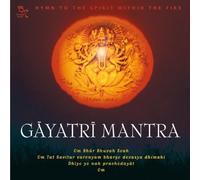 Sharma, Rattan Mohan - Gayatri Mantra: Hymn to the Spirit Within the Fire by Sharma, Rattan Mohan (2001) Audio CD