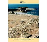 Sharma: Un Entrepot de Commerce Medieval sur la Cote du Hadramawt (Yemen, ca 980-1180) (British Foundation for the Study of Arabia Monographs) - [Version Originale] Inconnu (Auteur)
