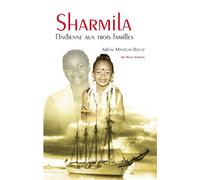 Sharmila, l'Indienne aux trois familles - récit historique L'indienne aux trois familles - Arlette Minatchy-Bogat - Ibis Rouge Eds - broché - Roman