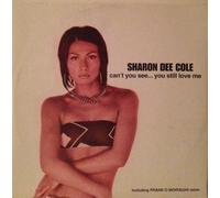 Sharon Dee Cole - Can't You See... You Still Love Me
