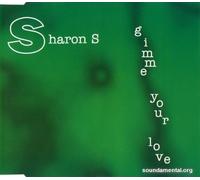 Sharon S - Gimme Your Love