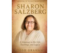 Sharon Salzberg: A Gateway to Her Life, Teachings, and Legacy